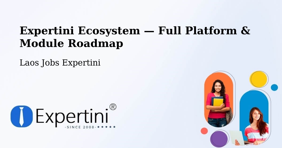 Expertini Ecosystem — Full Platform & Module Roadmap – Laos