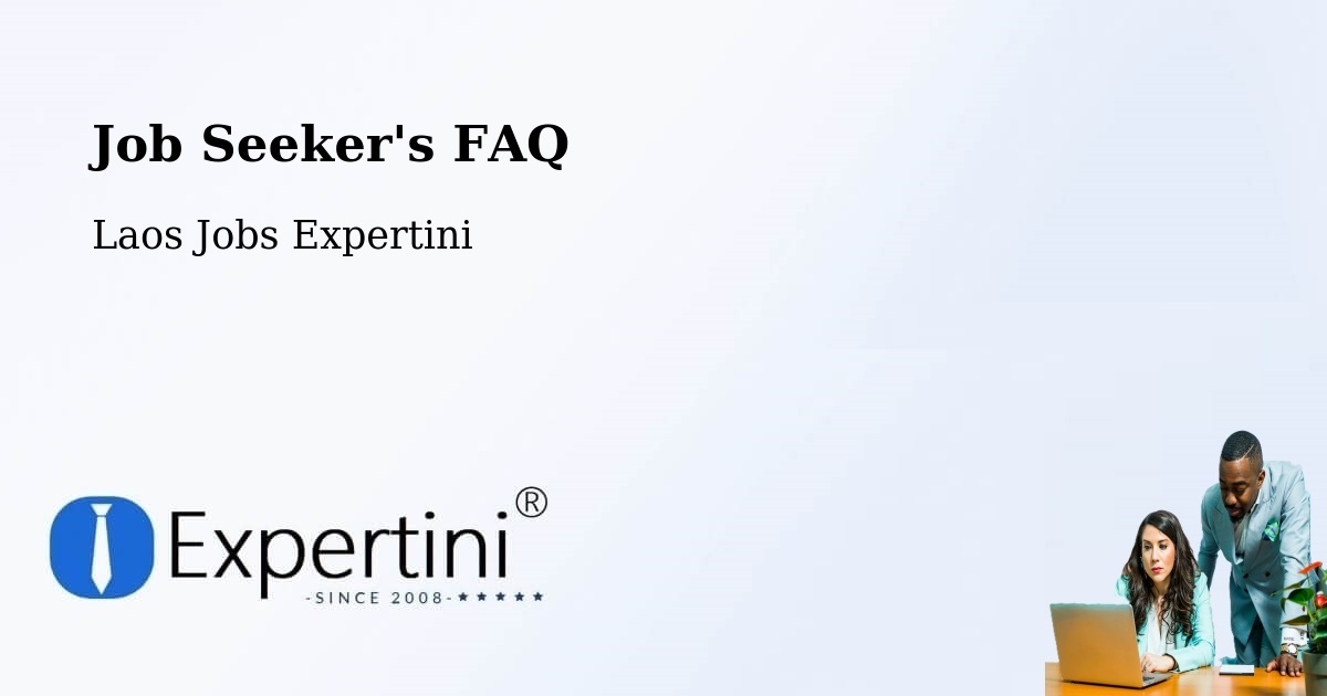 Job Seeker FAQ – Laos - Laos Jobs Expertini