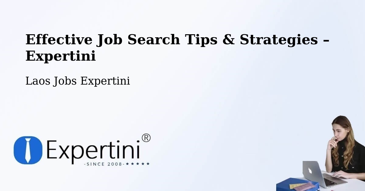 Job Search Tips & Strategies for Job Seekers – Laos - Laos Jobs Expertini
