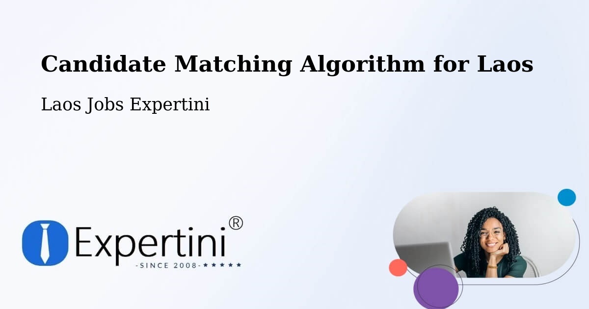 Candidate Matching Algorithm for Laos - Laos Jobs Expertini