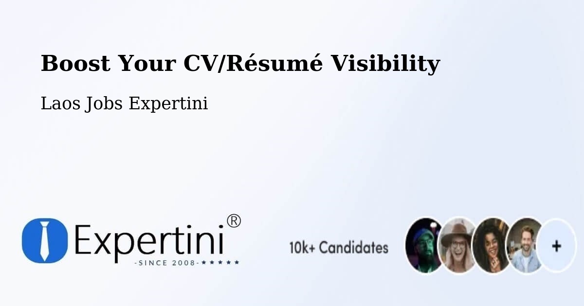 Boost Your CV/Résumé Visibility - Laos Jobs Expertini