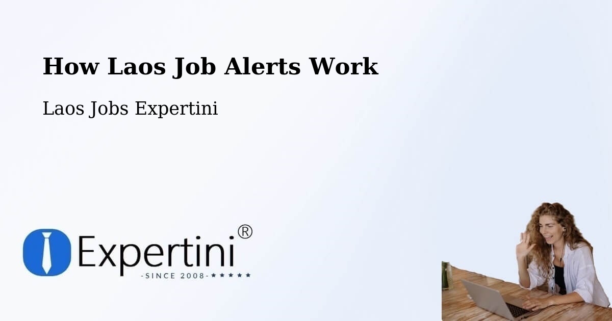 How Laos Job Alerts Work - Laos Jobs Expertini