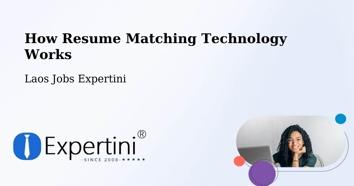 How Resume Matching Technology Works - Laos Jobs Expertini