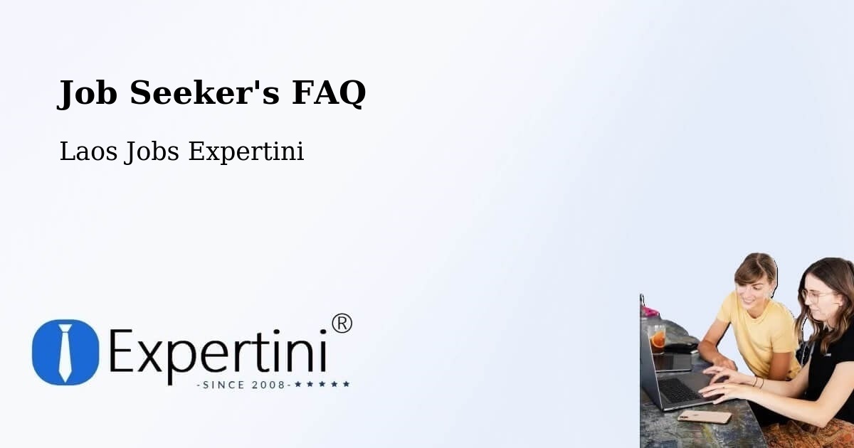 Job Seeker's FAQ - Laos Jobs Expertini