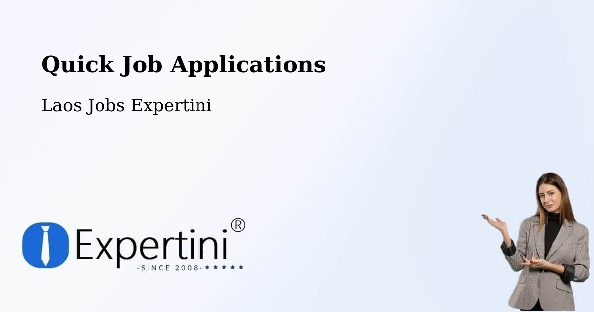 Quick Job Applications - Laos Jobs Expertini