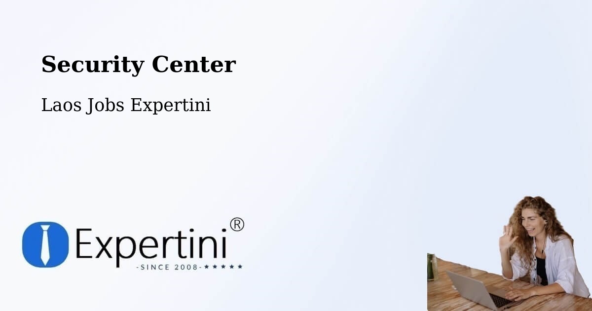 Security Center - Laos Jobs Expertini