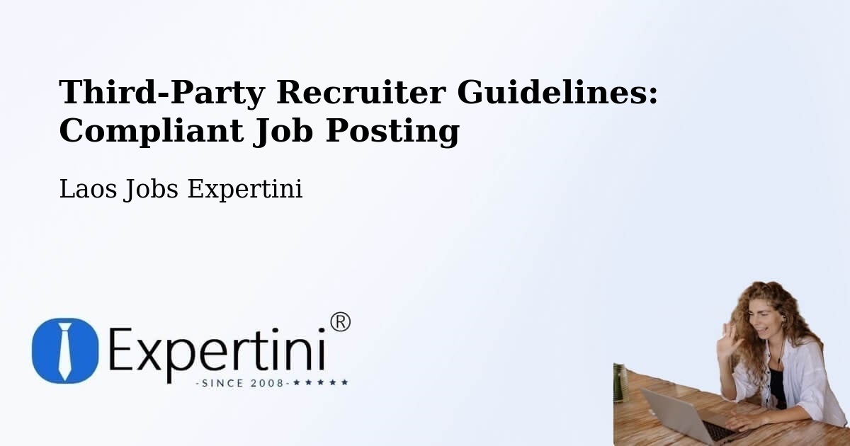 Third-Party Recruiter Guidelines: Compliant Job Posting - Laos Jobs Expertini