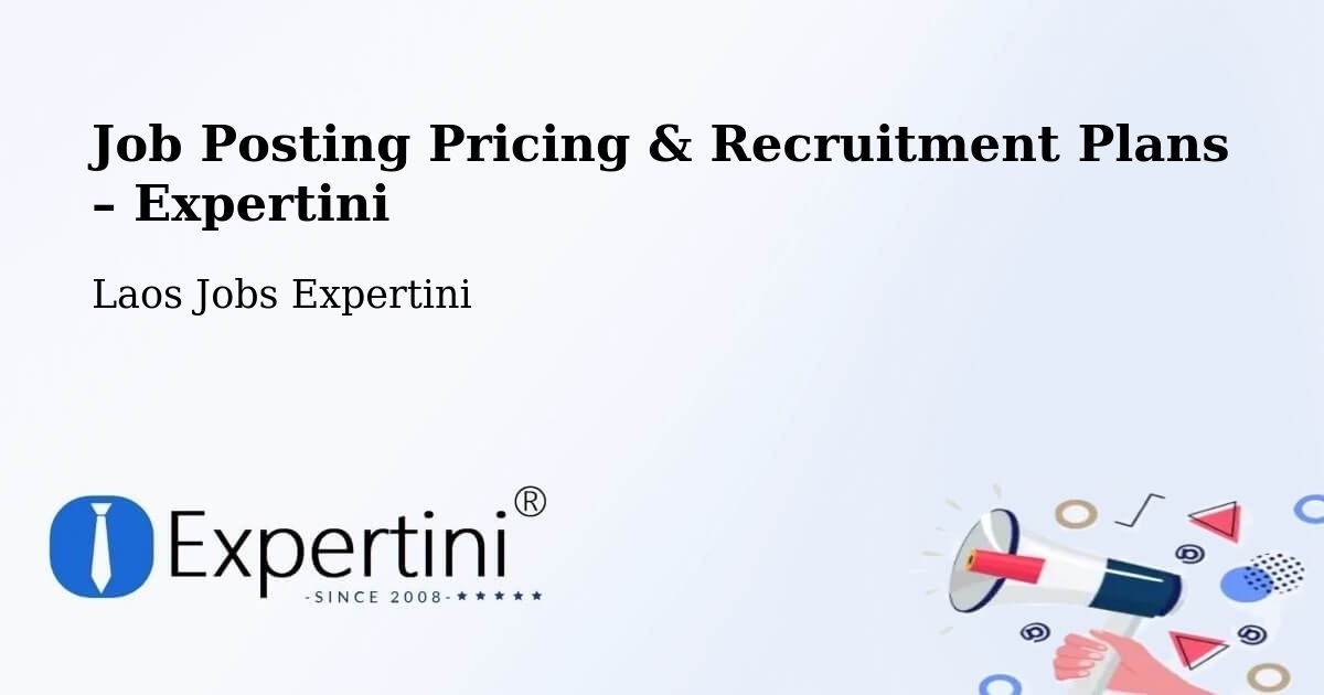 Job Posting Pricing & Recruitment Plans – Laos - Laos Jobs Expertini