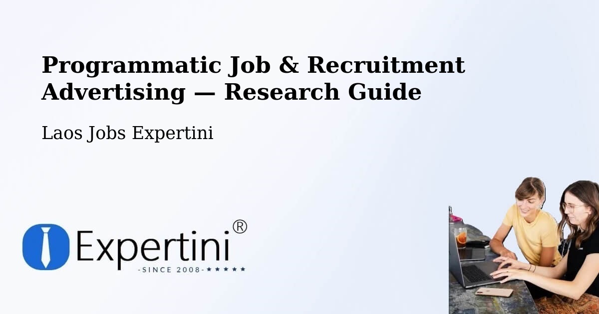 Programmatic Job & Recruitment Advertising — Research Guide – Laos