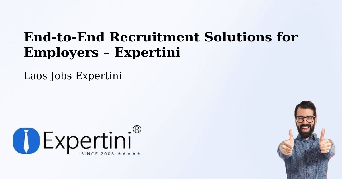 Recruitment Solutions for Employers – Laos - Laos Jobs Expertini