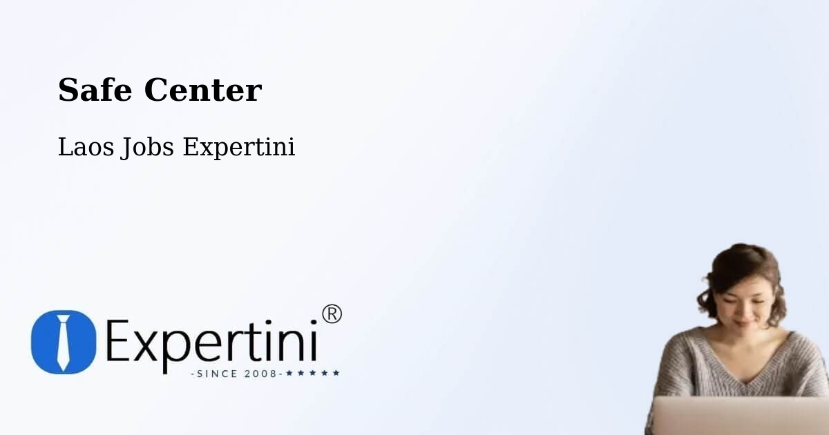 Safety Center – Laos - Laos Jobs Expertini