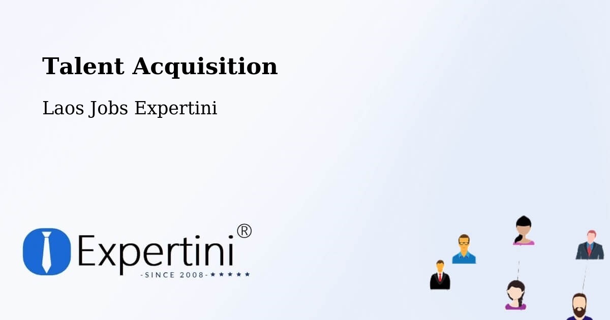 Post Jobs & Find Candidates in Laos – Talent Acquisition Solutions - Laos Jobs Expertini