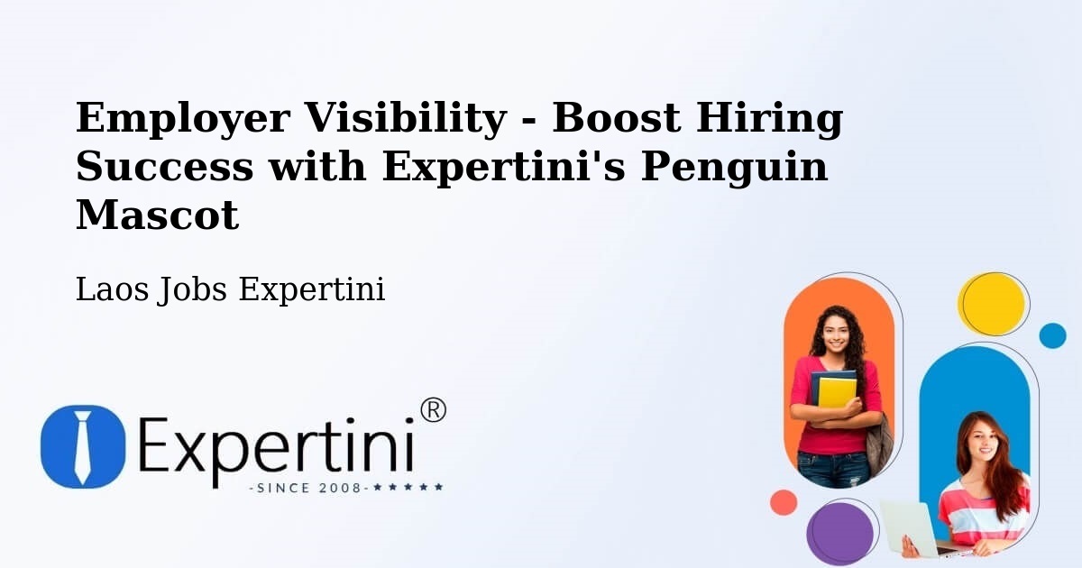 CV and Resume Visibility Optimization – Laos - Laos Jobs Expertini