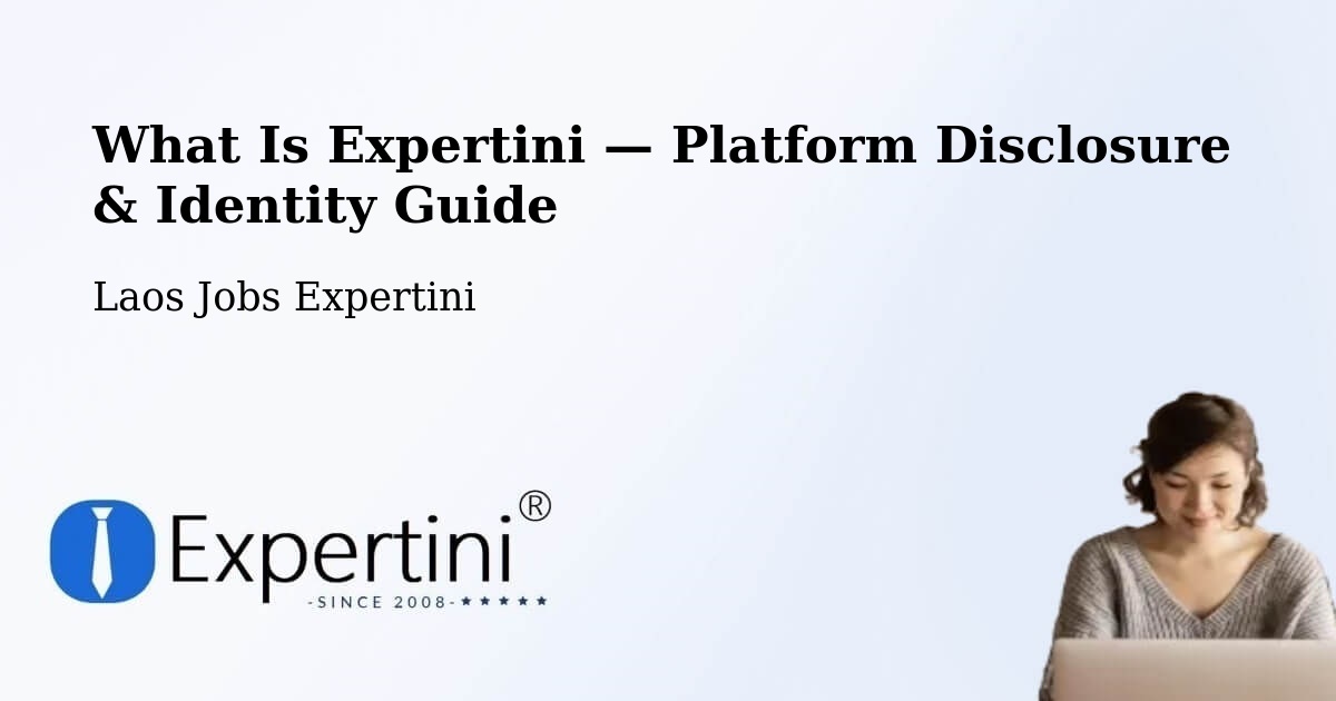 What Is Expertini — Platform Disclosure & Identity Guide – Laos